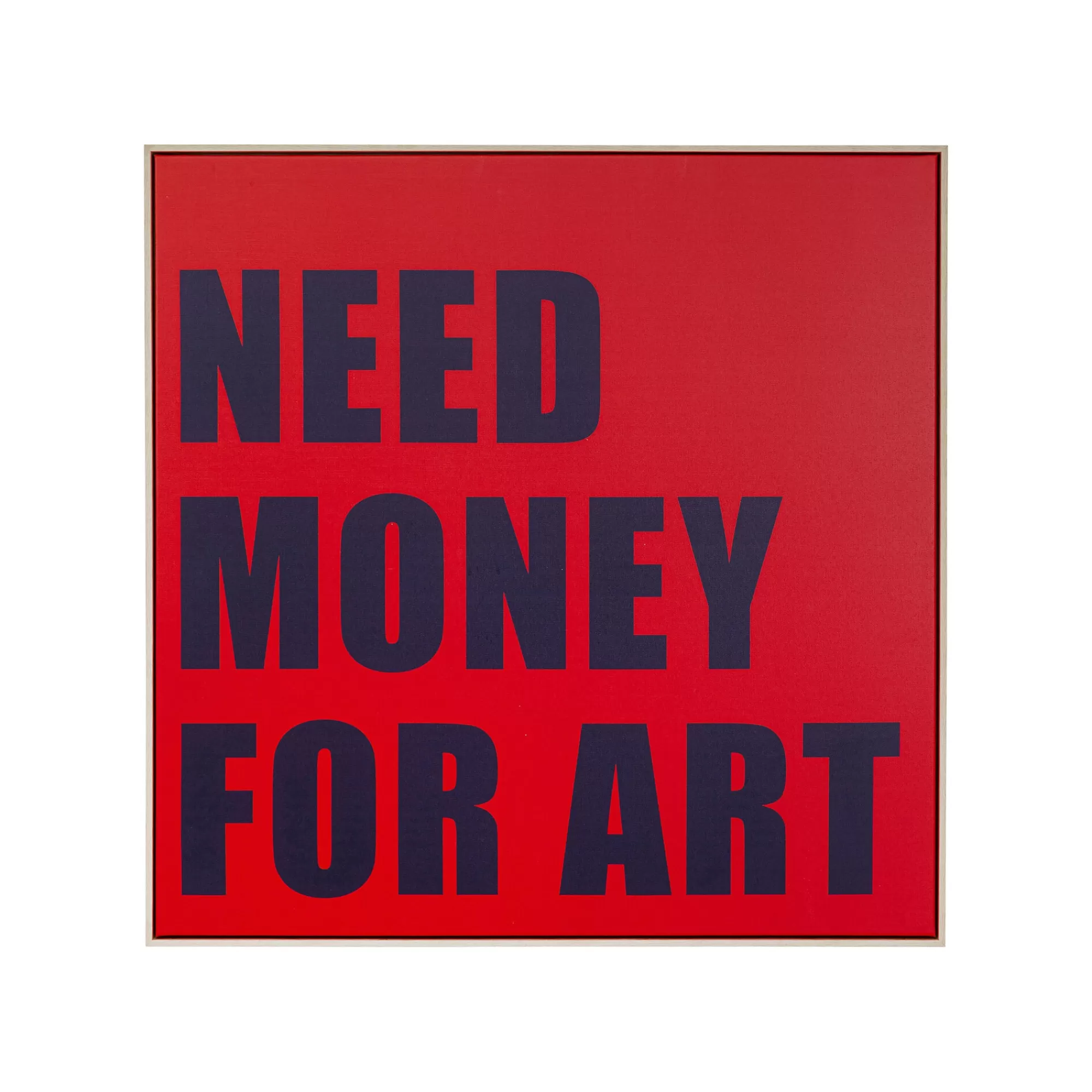 KARE Design Tableau Need Money 80x80cm ^ Tableau